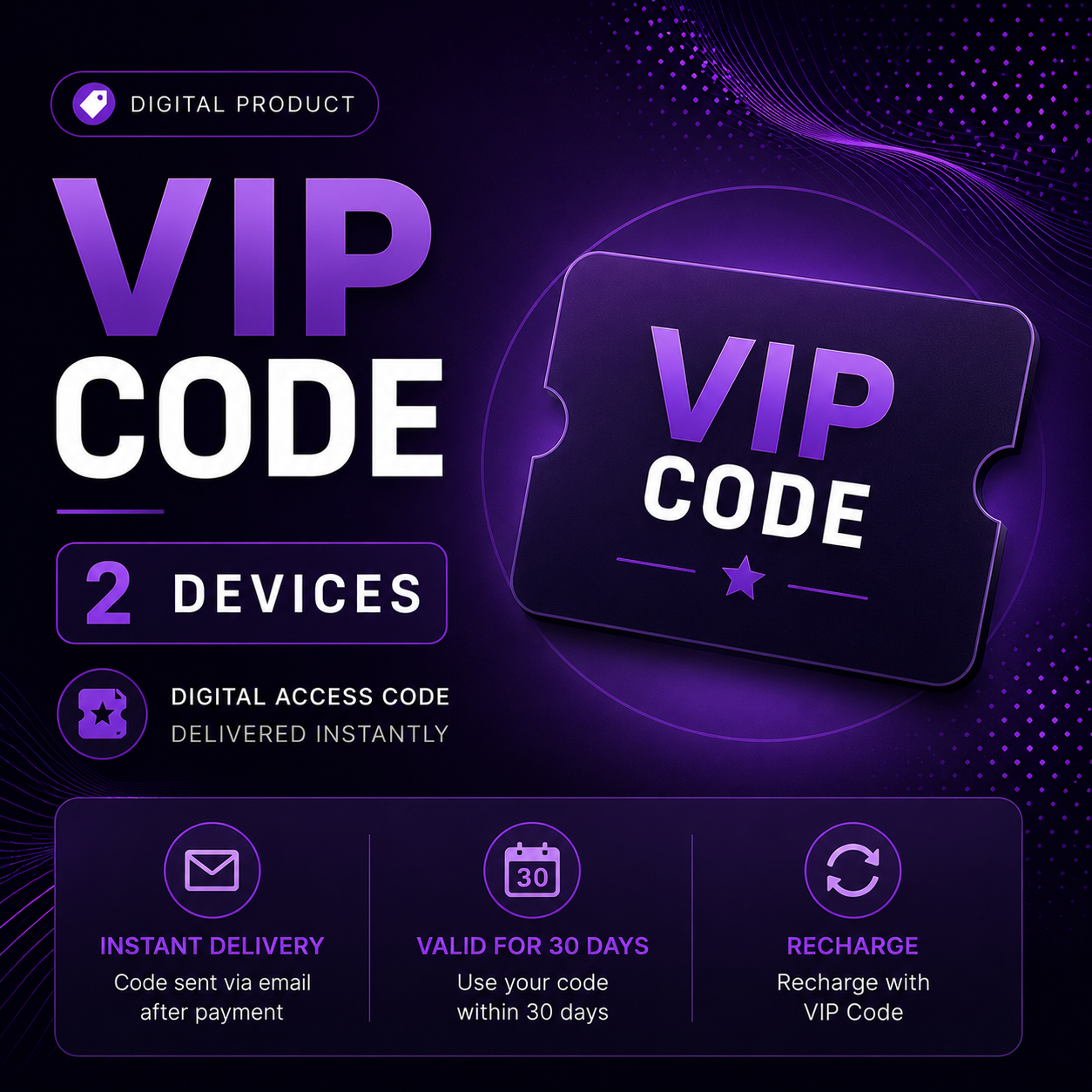 VIP Code – 2 Devices
